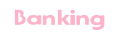 Banking